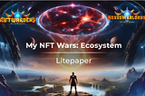 LitePaper is here: Explore the My NFT Wars Roadmap and Tokenomics