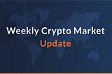Weekly Crypto Market Update — Aug 29th 2020