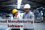 Cloud Manufacturing Software