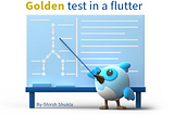Golden Test in Flutter