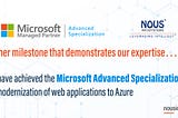 Nous Infosystems Has Earned the Modernization of Web Applications to Microsoft Azure Advanced…