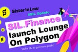 SIL Polygon Important Update: SIL is going to launch lounge on Polygon!