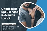 Know the Refusal Reasons of UK Spouse Visa