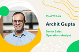 Meet Wrikers: Archit Gupta, Senior Sales Operations Analyst