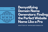 Demystifying Domain Name Generators: Finding the Perfect Website Name Like a Pro