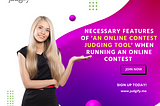 Necessary Features of an Online Contest Judging Tool when Running an Online Contest
