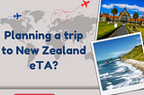 Planning a trip to New Zealand?