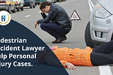 Why Hiring a Pedestrian Accident Lawyer is Benefiting for Your Personal Injury Case.