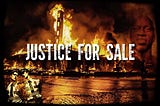 JUSTICE FOR SALE