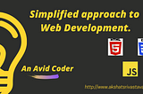 Simplified approach to Web Development.