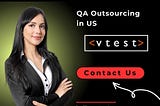 How QA Outsourcing and Testing Services Transform Businesses