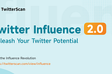 Twitter Influence — Empowering Twitter Impact 2.0