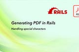 Generating PDF in Rails — Handling special characters