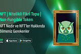 NFT (Nitelikli Fikri Tapu) Nedir?