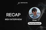 Podcast — Interview: Particle Network, Ethan F.
