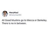 Mecca or Berkeley?