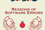 Understanding Common Reasons of Software Errors