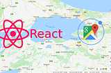 Integration of Google Maps with React | Part 1