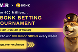 Aver’s $BONK Betting Competition