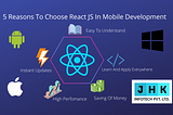 5 Reasons to Choose ReactJS as Technology in Mobile Development