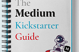 Surprise! Get The Medium Kickstarter Guide For Free