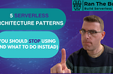 5 Serverless Architecture Patterns You Should Stop Using (And What to Do Instead)