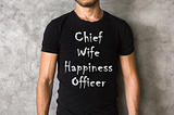 The Chief Wife Happiness Officer