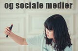 Unge og sociale medier: venskaber, mobning og hverdag