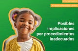 Posibles implicaciones por procedimientos inadecuados