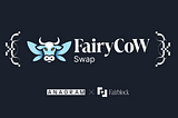 Announcing FairyCoW: Encrypted Orders for CoW Swap