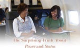 The Surprising Truth About Power and Status