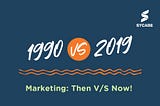 Marketing: Then V/S Now!