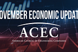 ACEC Releases Monthly Economic Update
