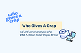 Full funnel analysis of a £38.7 million toilet paper brand