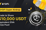 Bergabunglah Untuk Airdrop BYDFi x ENA dan Bagikan Koin ENA Sebesar 10.000 USDT (2024/04/04)