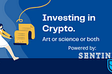 Investing in Crypto. Art or science or both