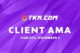 🎉 Announcing our first client AMA with TKN.com!