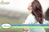 How Air Therapy Treatment Can Improve Your Respiratory Health?