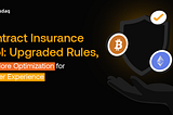 Contract Insurance Pool: Upgraded Rules, and More Optimization for a Better Experience