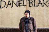 “Eu, Daniel Blake. Não sou um cachorro. Exijo meus direitos.”