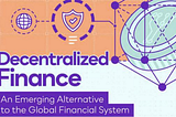 Decentralized Finance (DeFi): Opening Finance to Everyone (Part III)