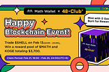 MathWallet & 48Club Launch the First Phase of “Happy Blockchain” Event!