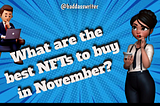 What are the Best NFTs to Buy in November 2024?