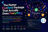 The Flutter Confetti Package That Actually Does Everything
