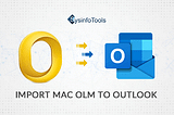 How to Import Mac Outlook OLM Emails to Outlook 2019 2016 & 2013?