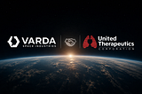 Varda Space Industries and United Therapeutics: When Low Earth Orbit Starts Looking Like a Supply…