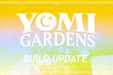 Yomi Gardens Build Update 1.0.13