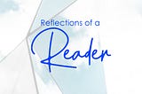 Reflections of a Reader