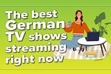 The best German TV shows streaming in 2020📺