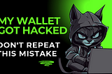 My DeFi Wallet Got Hacked | Don’t Repeat This Mistake!